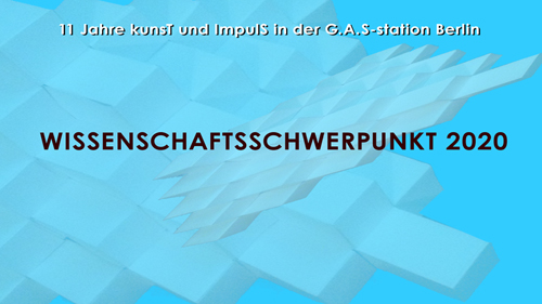 Wissenschaftsschwerpunkt, G.A.S-station 2020