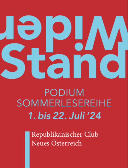 Mehr über den Artikel erfahren 31. Sommerlesereihe des Literaturkreises PODIUM zum Thema WIDerSTanD | 1.-22.7.2024